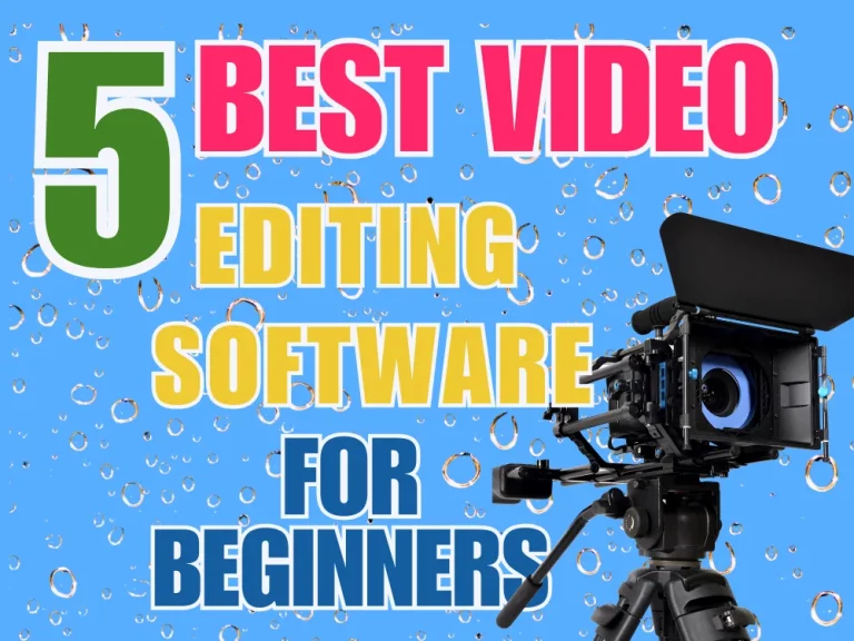 5 Best Free Video Editing Software For Beginners